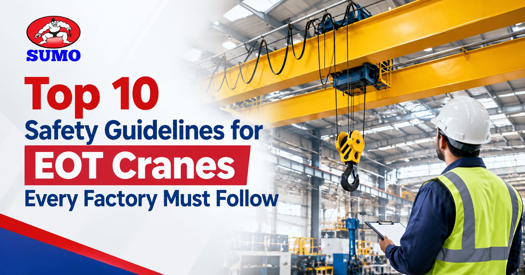 Top 10 Safety Guidelines for EOT Cranes Every Factory Must Follow